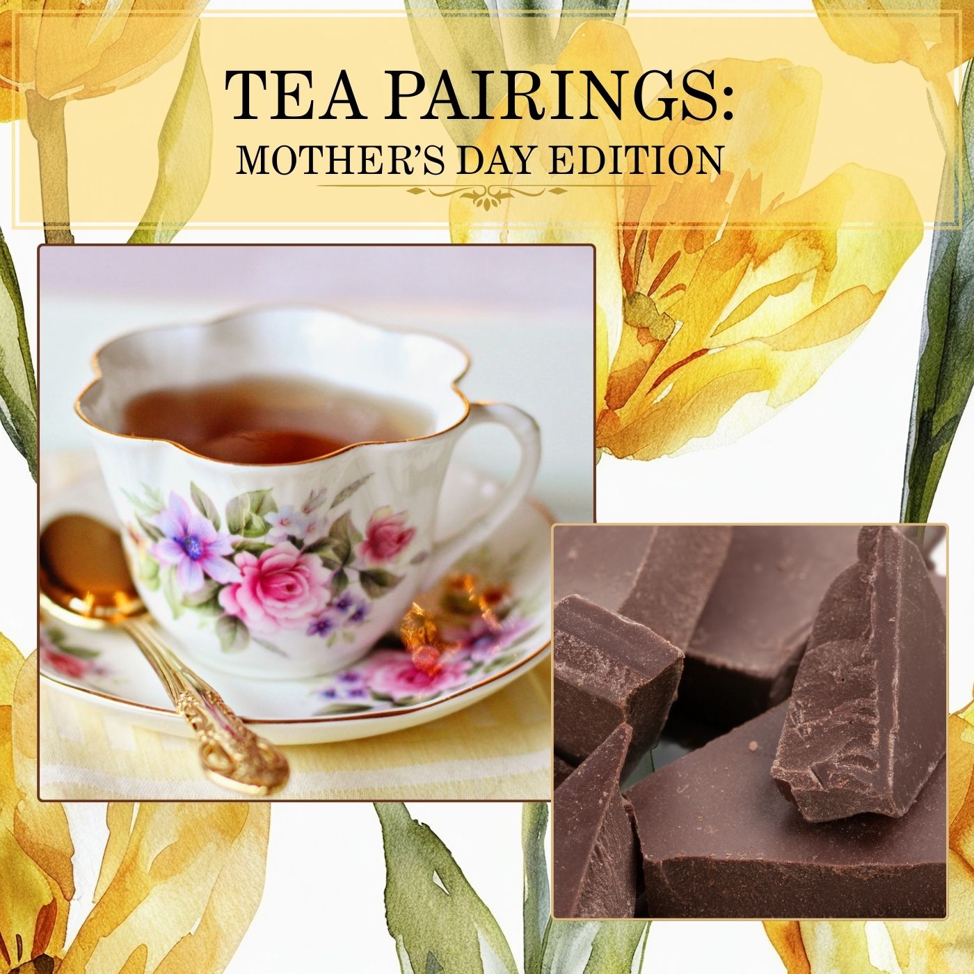 Mother’s Day Edition: Tea & Chocolate Pairings (May 10th, 2026)